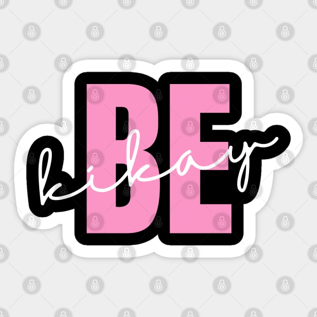 Be Kikay Sticker by Prism Chalk House